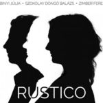Kubinyi Júlia/Szokolay Dongó Balázs/Zimber Ferenc - Rustico (CD) fotó