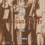 Hungarian World Music Orchestra - Thousand Years (CD) fotó