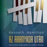 Kenneth Hamilton - Ignácz Ádám: Az aranykor után - Romantikus zongorajáték és modern előadás fotó