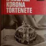 A Magyar Korona Története (Bertényi Iván) 1980 (10kép+tartalom) fotó