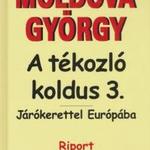 Moldova György: A tékozló koldus 3. / Járókerettel Európába fotó