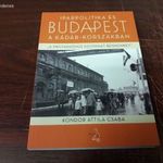 Kondor Attila Csaba - Iparpolitika és Budapest a Kádár-korszakban fotó