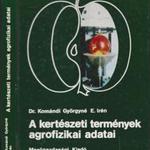 Dr. Komándi Györgyné E. Irén: A kertészeti termények agrofizikai adatai fotó
