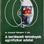 A KERTÉSZETI TERMÉNYEK AGROFIZIKAI ADATAI - DR. KOMÁNDI, MEZŐGAZDASÁGI, 1981 !!! fotó