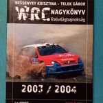 Bessenyey Krisztina- Telek Gábor: WRC Nagykönyv Ralivilágbajnokság 2003/2004 fotó