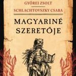 Győrei Zsolt: Magyariné szeretője - Ördögromán fotó