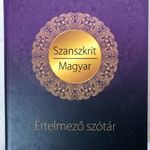 Szanszkrit - magyar értelmező szótár - Védikus filozófiai és jógikus magyarázatokkal fotó