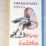 Obersovszky Gyula: Piros kalitka --- novellák fotó