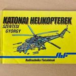 Szentesi György - Katonai helikopterek (Zrínyi Katonai Könyv- és Lapkiadó 1986) fotó