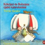 Kököjszi és Bobojsza újabb kalandozásai - Csankó Zoltán előadásában - Hangoskönyv fotó