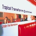 Tropical Transform Quintet - Under the Rainbow (CD) fotó