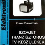 Garai Barnabás: Szovjet tranzisztoros tv-készülékek javítása fotó