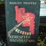 MARJAY FRIGYES KERESZTES HADJÁRAT 1941... E fotó