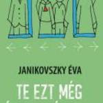 Janikovszky Éva - Te ezt még úgysem érted... - Móra Könyvkiadó fotó