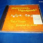 Mulatós cd kiárusítás - Mulassunk , vígadjunk ! : Túl a Tiszán faragnak az ácsok válogatás cd fotó