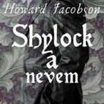Howard Jacobson - Shylock a nevem fotó