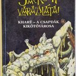 KHARÉ-A CSAPDÁK KIKÖTŐVÁROSA - STEVE JACKSON, RAKÉTA, 1992, KALAND-JÁTÉK-VARÁZSLAT !!! fotó