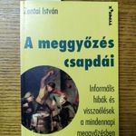 Zentai István, Tóth Orsolya: A meggyőzés csapdái. Informális hibák és visszaélések a mindennapi... fotó
