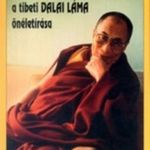 Őszentsége, a XIV. Dalai Láma Száműzetésben ?– szabadon A tibeti dalai láma önéletírása fotó