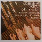 Márta Fábián - Cimbalom Recital LP (NM/VG+) 1976, HUN Kurtág, Láng, Petrovics, Sáry, Szokolay fotó