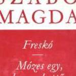 Szabó Magda Freskó / Mózes egy, huszonkettő/ könyv fotó