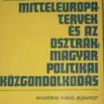 Irinyi Károly Mitteleuropa tervek és az osztrák – magyar politikai közgondolkodás / könyv fotó