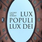 Laczkó Vass Róbert - Lux populi, lux Dei fotó