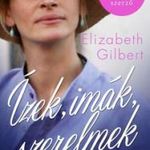 Elizabeth Gilbert - Ízek, imák, szerelmek fotó