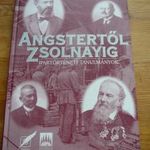 Angstertől Zsolnayig (Szirtes Gábor, Vargha Dezső) Pro Pannonia Kiadó 2007. Könyvtári! B/21/16 fotó