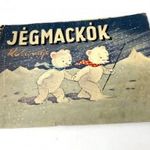 Régi mesekönyv Jégmackók kalandja antik könyv bájos grafikával 1Ft NMÁ fotó