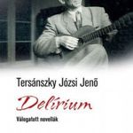 Tersánszky Józsi Jenő: Delírium - Válogatott novellák fotó