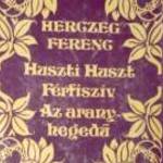 Herczeg Ferenc Huszti Huszt. Férfiszív. Az aranyhegedű / könyv fotó