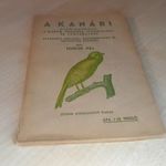 Fodor Pál- A kanári alapismeretei- A madár kezelése, gondozása és tenyésztése (1938) fotó