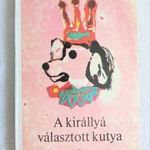 A királlyá választott kutya - Állatmesék a világ minden tájáról 1973! - Szántó Piroska rajz - RITKA! fotó