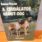 Kutya - kutyatartás szakirodalom: A csodálatos német dog. - 2002. Új! & fotó