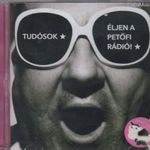 Tudósok: Éljen a Petőfi rádió! (CD) (ÚJ) fotó