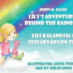 Berti M. Bagdi: Lily's Adventures Behind the Rainbow - Lili kalandjai a szivárványon túl fotó