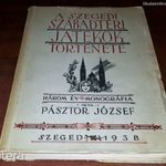 Számozott! Pásztor József: A Szegedi Szabadtéri Játékok története * 1938! fotó