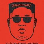 Kim Dzsongun - Az észak-koreai diktátor felemelked fotó