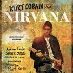 Andrew Earles, Charles Cross, Bob Gendron, Todd Martens, Mark Yarm, Gillian G. Gaar: Kurt Cobain ... fotó