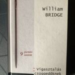 WILLIAM BRIDGE - VIGASZTALÁS CSÜGGEDŐKNEK fotó