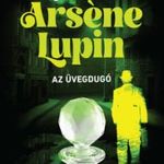 Maurice Leblanc - Arsene Lupin - Az üvegdugó fotó