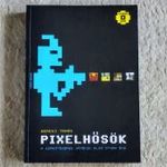 Pixelhősök - Beregi Tamás - A számítógépes játékok első ötven éve fotó