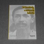 Satprem - Sri Aurobindo, avagy a tudatosság kalandja I. kötet fotó