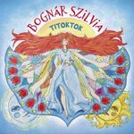 Bognár Szilvia - Titoktok (CD) fotó