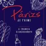 Párizs Je t'aime - A francia szakácskönyv fotó