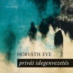 Horváth Eve: Privát idegenvezetés fotó