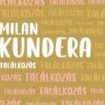 Milan Kundera - Találkozás - Európa Könyvkiadó fotó