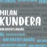 Milan Kundera - Halhatatlanság - Európa Könyvkiadó fotó