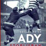 Csillag Péter: Ady stoplisban - Klasszikus magyar írók a futballról fotó